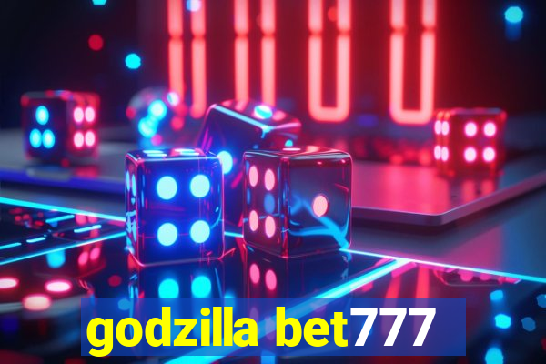 godzilla bet777